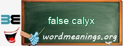 WordMeaning blackboard for false calyx